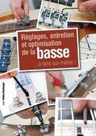 Reglages Entretien Et Optimisation De La Basse