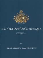 Le Nouveau saxophone classique Vol. A