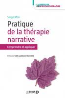 Pratiques de la thérapie narrative, Comprendre et appliquer