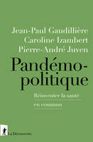 Pandémopolitique, Réinventer la santé en commun