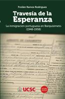 Travesía de la Esperanza, La inmigración portuguesa en Barquisimeto (1948-1958)