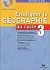 Magellan - Enseigner la géographie au cycle 3, conforme aux programmes 2002