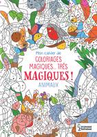 Mon cahier de coloriages magiques, très magiques ! Les animaux