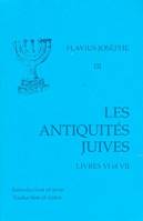 Les Antiquités juives ., Vol. III, Livres VI et VII, Les Antiquités juives, livres VI-VII