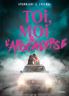 Toi, Moi et l'Apocalypse