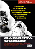 Gangsta gumbo, Une anthologie du rap sudiste via houston, memphis, atlanta, miami, jackson & la nouvelle-orléans