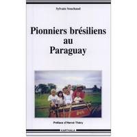 Pionniers brésiliens au Paraguay