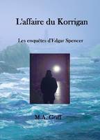 3, L'AFFAIRE DU KORRIGAN, Les enquêtes d'Edgar Spencer