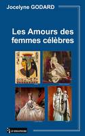 LES AMOURS DES FEMMES CELEBRES TOME 1, L'impératrice d'Egypte Cléopâtre, l'impératrice romaine Messaline, l'impératrice de toutes les Russi