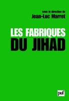 Les fabriques du Jihad