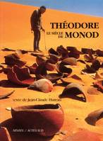 Le siècle de Théodore Monod