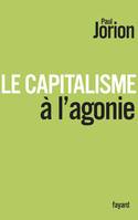 Le Capitalisme à l'agonie