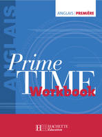 Prime Time anglais première - Workbook - Edition 2005, Ex