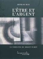 L'être et l'argent, à l'origine du droit écrit