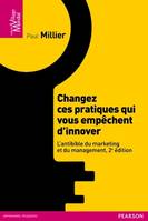 Changez ces pratiques qui vous empêchent d'innover, L'antibible du marketing et du management