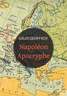 Napoléon apocryphe, 1812-1832 Histoire de la conquête du monde et de la monarchie universelle