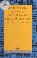 Dan Yack : Blaise Cendrars phonographe, Blaise Cendrars phonographe