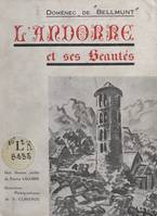 L'Andorre et ses beautés, Sa géographie, ses paysages, ses monuments, son histoire, ses coutumes, ses légendes