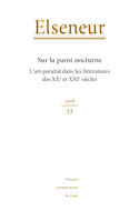 Elseneur, n° 33/2018, Sur la paroi nocturne. L'art pariétal dans les littératures des XXe et XXIe siècles