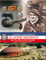 Hommes et ouvrages de la ligne Maginot, Tome deux, LA LIGNE MAGINOT T2