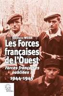 Forces françaises de l'Ouest, Forces oubliées ? (1944-1945)