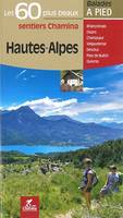 Hautes-Alpes : Les 60 plus beaux sentiers Chamina