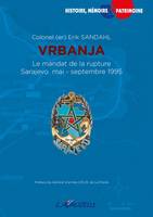 Vrbanja, Le mandat de la rupture, sarajevo mai-septembre 1995