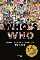 Who's who Disney / tous les personnages de A à Z, De Blanche-Neige et les Sept nains à En avant - Tous les personnages de A à Z