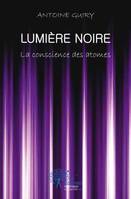 1, Lumière Noire 1, La conscience des atomes