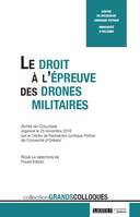 Le droit à l'épreuve des drones militaires, Actes du colloque organisé le 25 novembre 2016