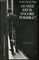 Le jazz est-il encore possible? [Paperback] Jalard, Michel-Claude