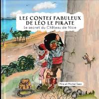 Les contes fabuleux de Léo le Pirate tome 2, Le secret du château de Nice