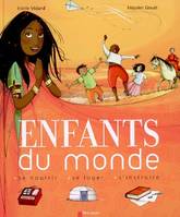 Enfants du monde, se nourrir, se loger, s'instruire