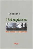 Il était une fois six ans, Une enfance déportée