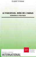 Le Pakistan, don de l’Indus, Économie et politique