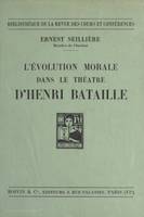 L'évolution morale dans le théâtre d'Henri Bataille