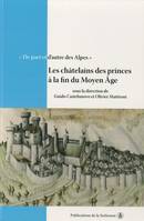 « De part et d’autre des Alpes », Les châtelains des princes à la fin du Moyen Âge