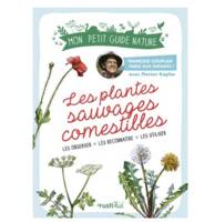 Les plantes sauvages comestibles, Mon petit guide nature