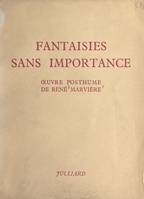 Fantaisies sans importance, Œuvre posthume