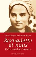 Bernadette et nous, Entre Lourdes et Nevers