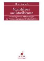 Musiklehren und Musiklernen, Vorlesungen und Abhandlungen zur Musikpädagogik aus drei Jahrzehnten