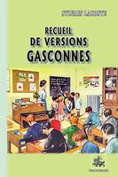 Recueil de versions gasconnes, bilingue : gascon-français