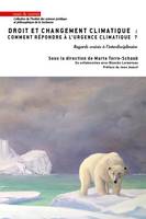 Droit et changement climatique, comment répondre à l'urgence climatique ?, Regards croisés à l'interdisciplinaire