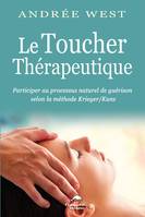 Le Toucher Thérapeutique, Participer au processus naturel de guérison selon la méthode Krieger & Kunz