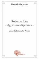 Robert et Léa, agents très spéciaux, 2, Robert et Léa - Agents très Spéciaux 2, La Salamandre Noire