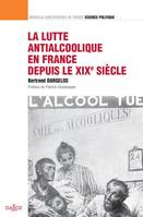 La lutte antialcoolique en France depuis le XIXe siècle. Volume 11, Nouvelle Bibliothèque de Thèses