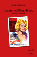 La mort siffle un blues, et autres histoires