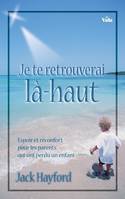 Je te retrouverai là-haut, espoir et guérison pour les parents qui ont perdu un enfant