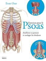 Exercices pour le Psoas, Améliorer sa posture et soulager les douleurs