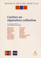 l'action en réparation collective, SOUS LA DIRECTION DE JACQUES ENGLEBERT, JEAN-LUC FAGNART